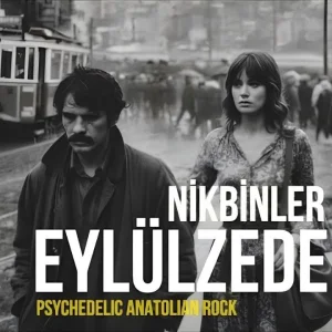 Eylülzede - Nikbinler | Anatolian Rock | Köşe Başlarında İlk Göz Yaşlarında |